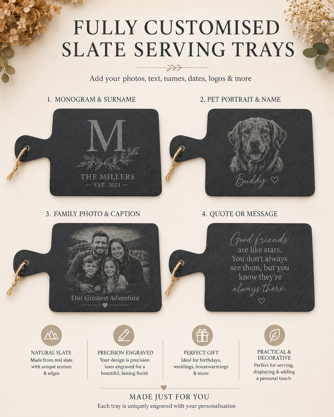 A promotional graphic for fully customised slate serving trays, showing four example engraved trays with photos and text options, plus descriptive icons and text below on a light beige background with dried floral accents.